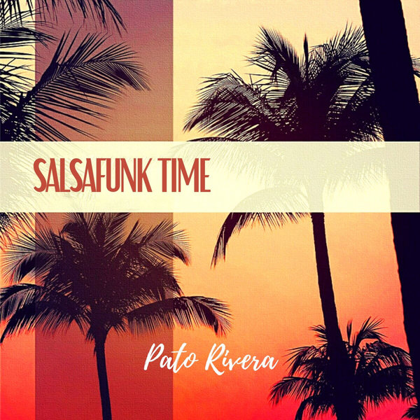 Pato Rivera - SalsaFunk Time [SPA101]